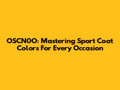 OSCN0O: Mastering Sport Coat Colors For Every Occasion