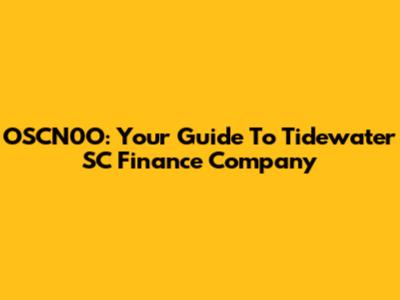 OSCN0O: Your Guide To Tidewater SC Finance Company