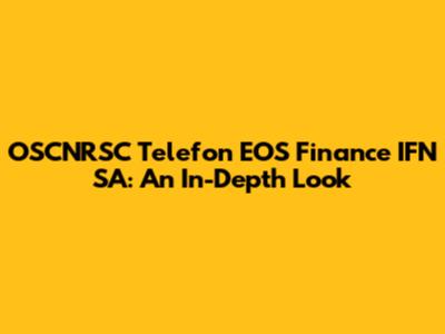 OSCNRSC Telefon EOS Finance IFN SA: An In-Depth Look