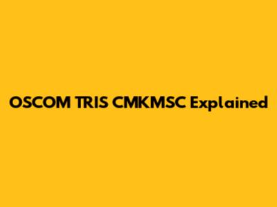 OSCOM TRIS CMKMSC Explained