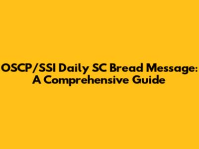 OSCP/SSI Daily SC Bread Message: A Comprehensive Guide