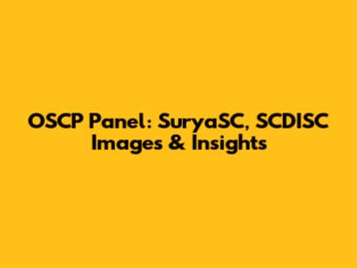 OSCP Panel: SuryaSC, SCDISC Images & Insights