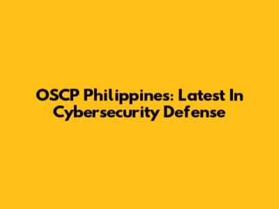OSCP Philippines: Latest In Cybersecurity Defense