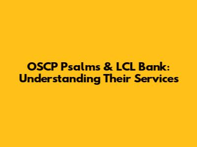 OSCP Psalms & LCL Bank: Understanding Their Services