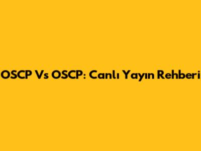 OSCP Vs OSCP: Canlı Yayın Rehberi