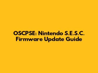OSCPSE: Nintendo S.E.S.C. Firmware Update Guide
