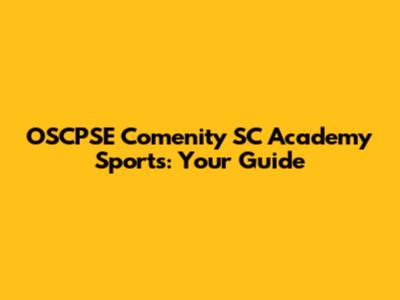 OSCPSE Comenity SC Academy Sports: Your Guide