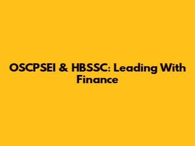 OSCPSEI & HBSSC: Leading With Finance