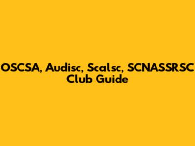 OSCSA, Audisc, Scalsc, SCNASSRSC Club Guide
