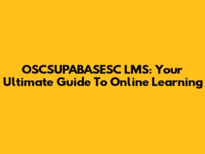 OSCSUPABASESC LMS: Your Ultimate Guide To Online Learning