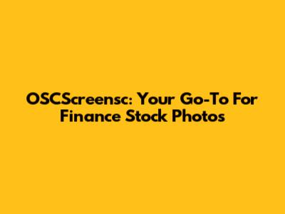 OSCScreensc: Your Go-To For Finance Stock Photos