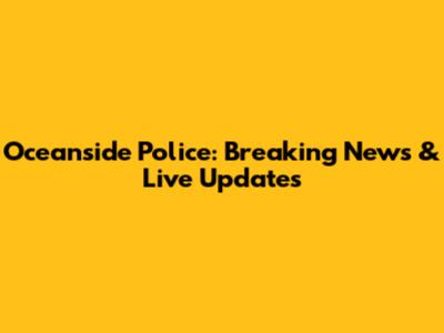 Oceanside Police: Breaking News & Live Updates