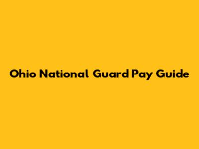 Ohio National Guard Pay Guide