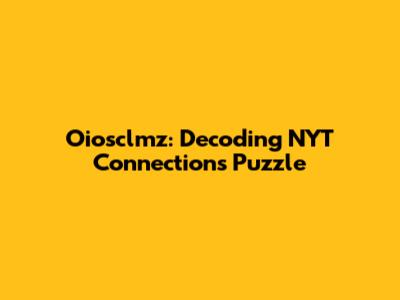Oiosclmz: Decoding NYT Connections Puzzle