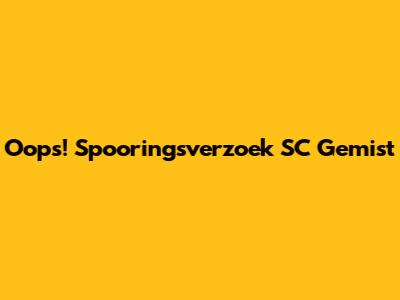 Oops! Spooringsverzoek SC Gemist