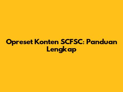 Opreset Konten SCFSC: Panduan Lengkap