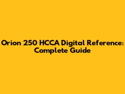 Orion 250 HCCA Digital Reference: Complete Guide
