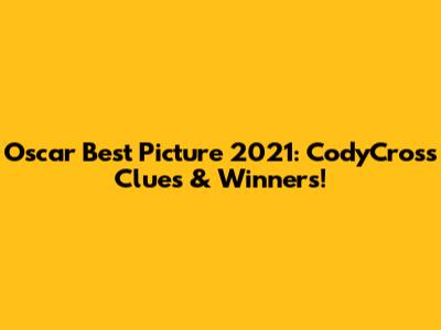 Oscar Best Picture 2021: CodyCross Clues & Winners!