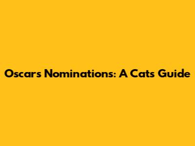 Oscars Nominations: A Cat's Guide
