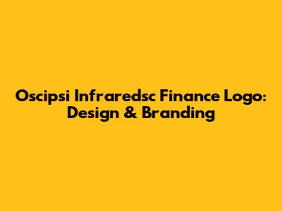 Oscipsi Infraredsc Finance Logo: Design & Branding