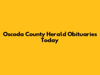 Oscoda County Herald Obituaries Today