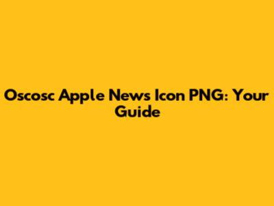 Oscosc Apple News Icon PNG: Your Guide