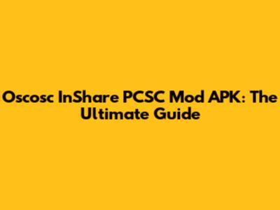 Oscosc InShare PCSC Mod APK: The Ultimate Guide
