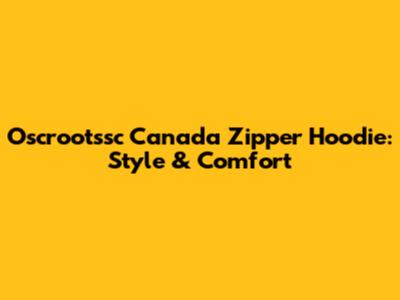 Oscrootssc Canada Zipper Hoodie: Style & Comfort