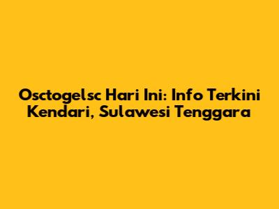 Osctogelsc Hari Ini: Info Terkini Kendari, Sulawesi Tenggara
