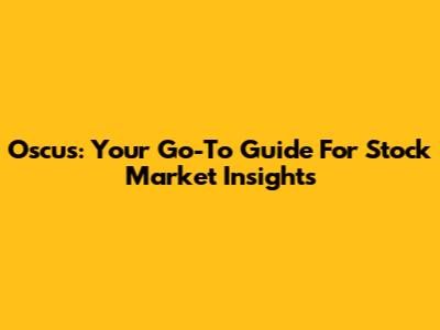 Oscus: Your Go-To Guide For Stock Market Insights