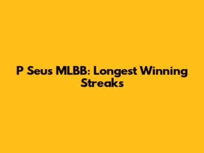 P Seus MLBB: Longest Winning Streaks