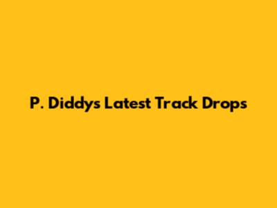 P. Diddy's Latest Track Drops