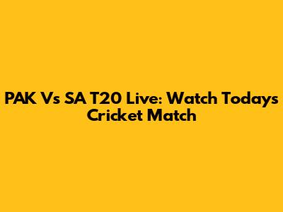 PAK Vs SA T20 Live: Watch Today's Cricket Match