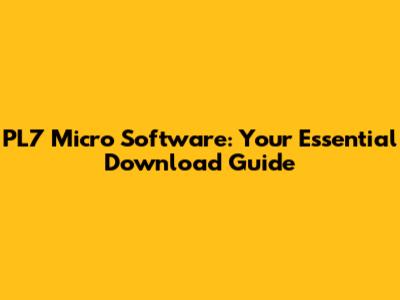 PL7 Micro Software: Your Essential Download Guide
