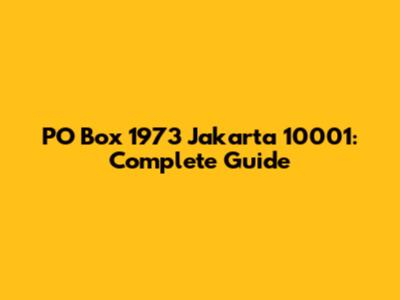 PO Box 1973 Jakarta 10001: Complete Guide