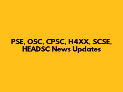 PSE, OSC, CPSC, H4XX, SCSE, HEADSC News Updates