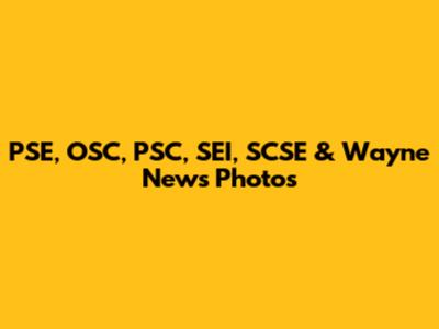 PSE, OSC, PSC, SEI, SCSE & Wayne News Photos