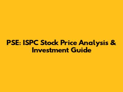 PSE: ISPC Stock Price Analysis & Investment Guide