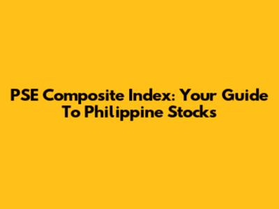 PSE Composite Index: Your Guide To Philippine Stocks