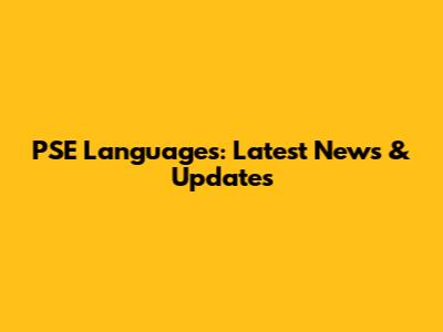 PSE Languages: Latest News & Updates
