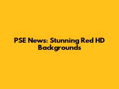 PSE News: Stunning Red HD Backgrounds