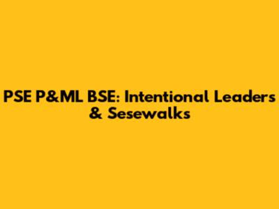 PSE P&ML BSE: Intentional Leaders & Sesewalks