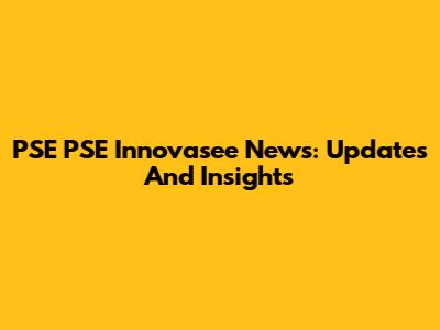 PSE PSE Innovasee News: Updates And Insights