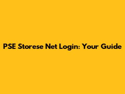 PSE Storese Net Login: Your Guide