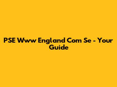 PSE Www England Com Se - Your Guide
