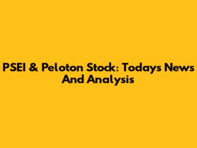 PSEI & Peloton Stock: Today's News And Analysis