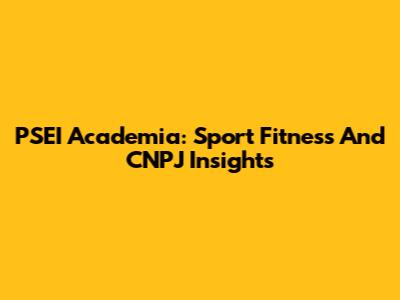 PSEI Academia: Sport Fitness And CNPJ Insights