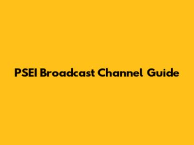 PSEI Broadcast Channel Guide