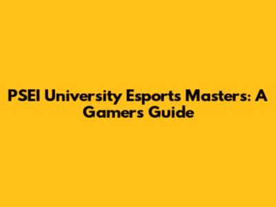 PSEI University Esports Masters: A Gamer's Guide