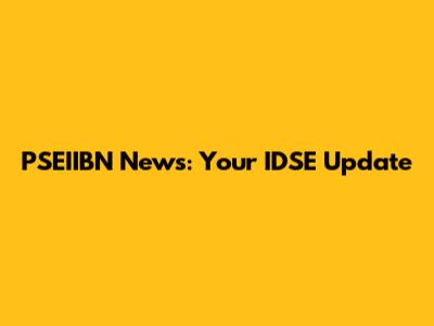 PSEIIBN News: Your IDSE Update